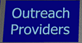 Outreach Providers