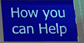 How you can Help
